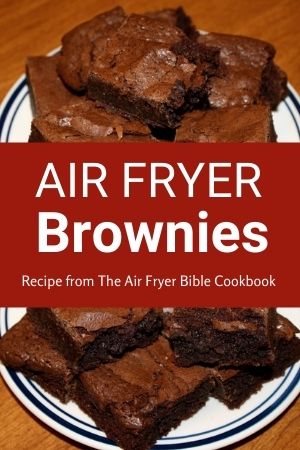 Air Fryer Brownies Recipe from The Air Fryer Bible Cookbook