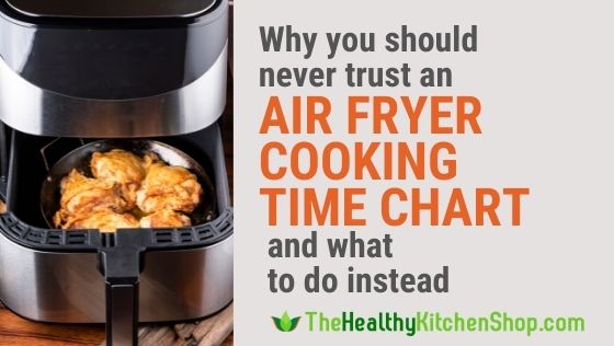 Air Fryer Cooking Time Chart - What To Do Instead
