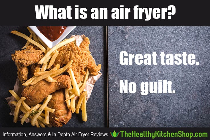 What is an air fryer? http://thehealthykitchenshop.com/